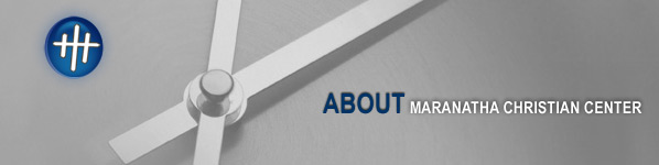 About Maranatha Christian Center