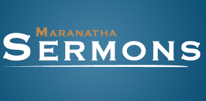 Maranatha Sermon Center